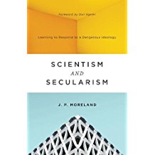 Book Review: Scientism and Secularism by J. P. Moreland